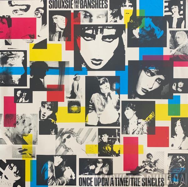  Siouxsie & The Banshees  - Once Upon A Time/The Singles