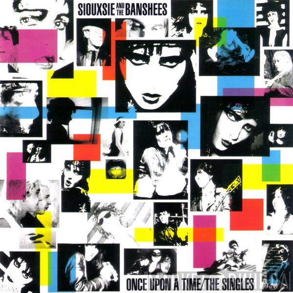  Siouxsie & The Banshees  - Once Upon A Time/The Singles