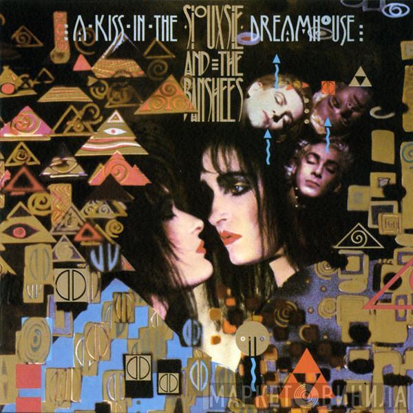  Siouxsie & The Banshees  - A Kiss In The Dreamhouse