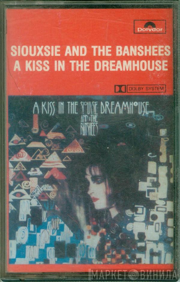  Siouxsie & The Banshees  - A Kiss In The Dreamhouse