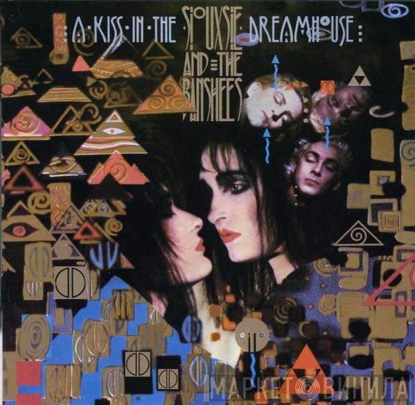 Siouxsie & The Banshees - A Kiss In The Dreamhouse