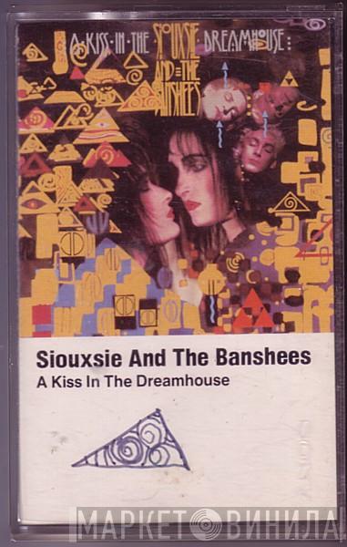  Siouxsie & The Banshees  - A Kiss In The Dreamhouse