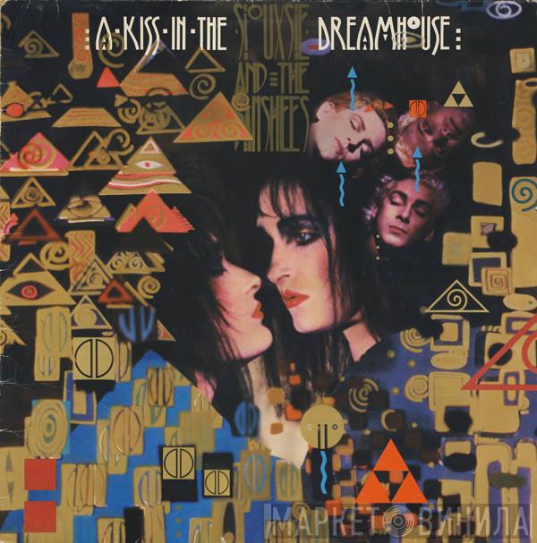  Siouxsie & The Banshees  - A Kiss In The Dreamhouse
