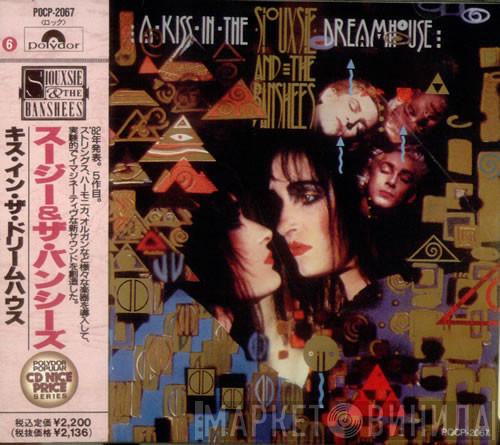  Siouxsie & The Banshees  - A Kiss In The Dreamhouse