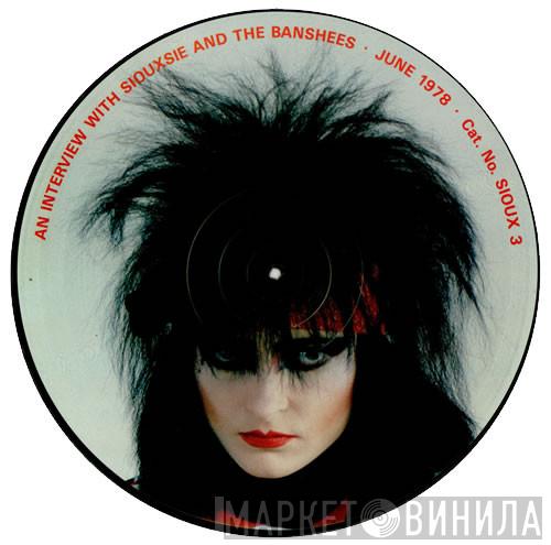 Siouxsie & The Banshees - An Interview With Siouxsie & The Banshees, June 1978