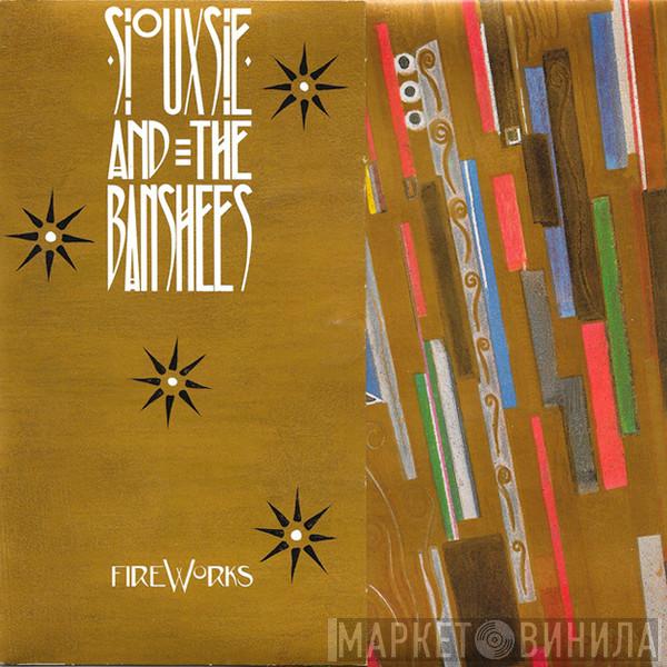 Siouxsie & The Banshees - Fireworks