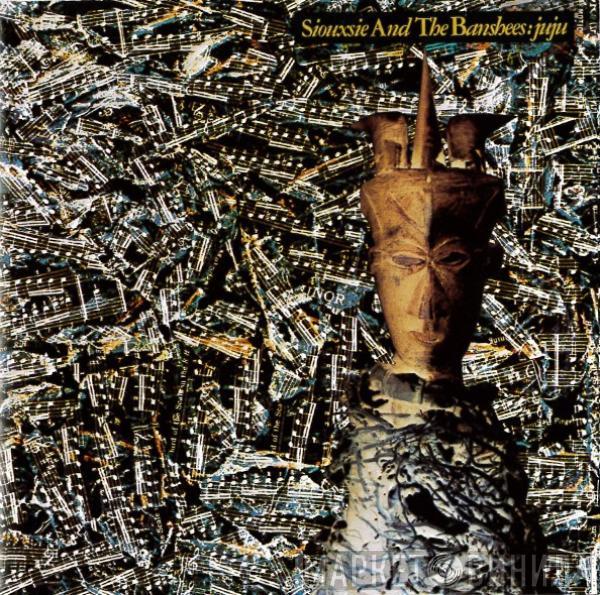  Siouxsie & The Banshees  - Juju