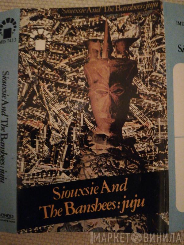  Siouxsie & The Banshees  - Juju