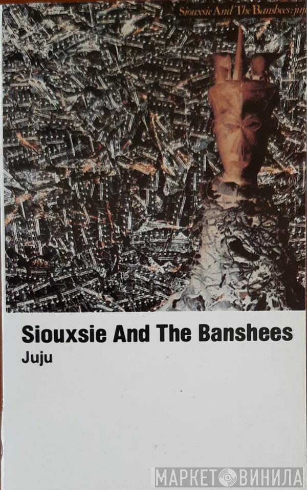  Siouxsie & The Banshees  - Juju