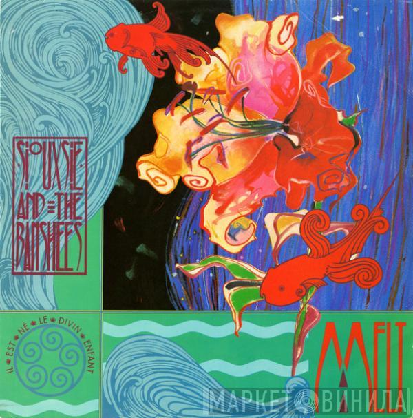 Siouxsie & The Banshees - Melt / Il Est Né Le Divin Enfant