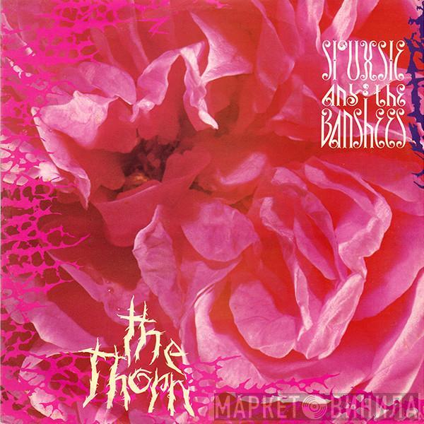 Siouxsie & The Banshees - The Thorn