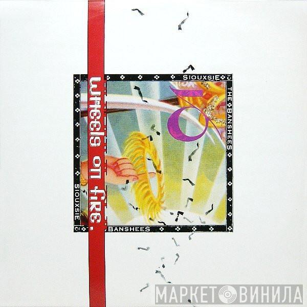  Siouxsie & The Banshees  - This Wheel's On Fire