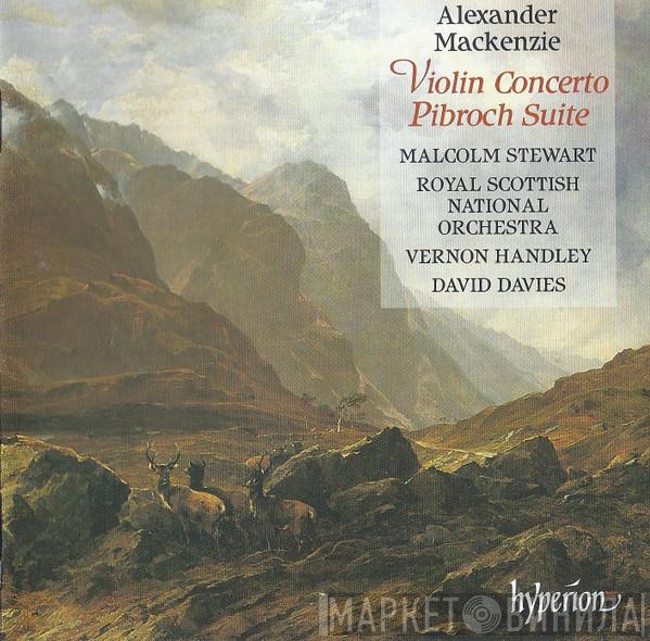 Sir Alexander Campbell Mackenzie, Malcolm Stewart, Royal Scottish National Orchestra, Vernon Handley, David Davies  - Violin Concerto / Pibroch Suite