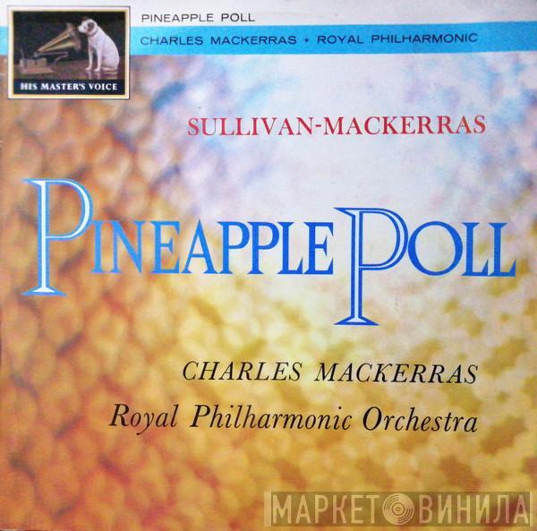 Sir Arthur Sullivan, Sir Charles Mackerras, The Royal Philharmonic Orchestra - Pineapple Poll