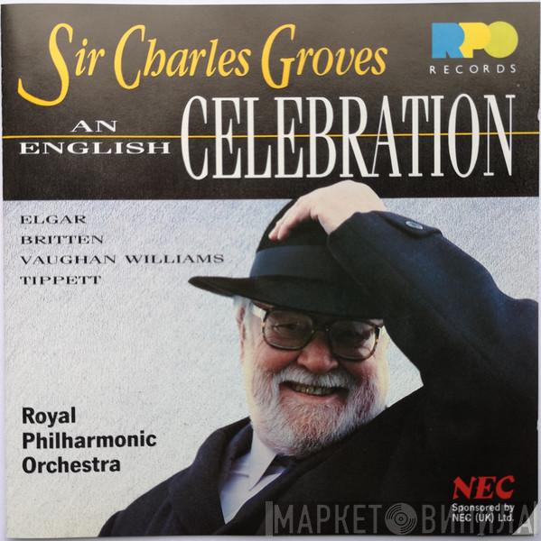 Sir Charles Groves, The Royal Philharmonic Orchestra, Sir Edward Elgar, Benjamin Britten, Ralph Vaughan Williams, Sir Michael Tippett - An English Celebration