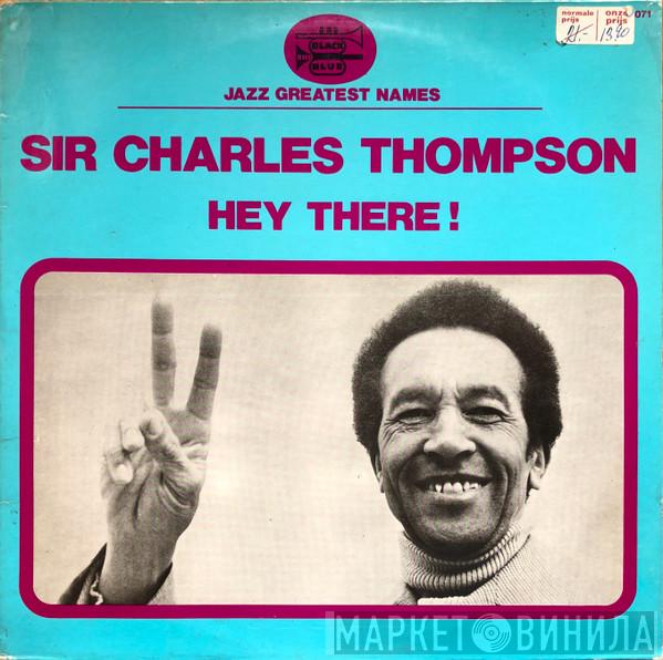  Sir Charles Thompson  - Hey There !