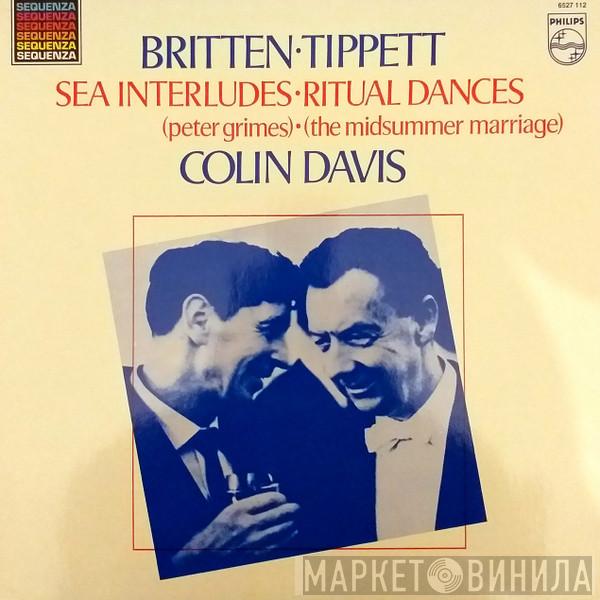 , Sir Colin Davis , Chorus Of The Royal Opera House, Covent Garden  Orchestra Of The Royal Opera House, Covent Garden  - Britten Sea Interludes, Tippett Ritual Dances