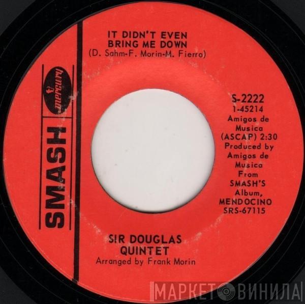 Sir Douglas Quintet - It Didn't Even Bring Me Down / Lawd, I'm Just A Country Boy In This Great Big Freaky City