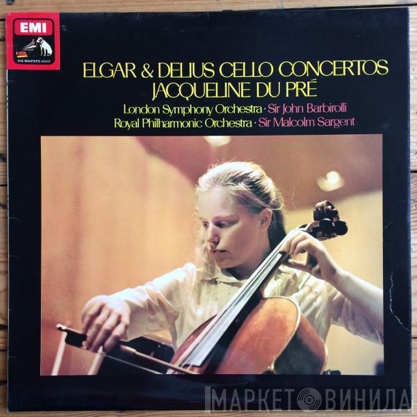 Sir Edward Elgar, Frederick Delius, Jacqueline Du Pré, The London Symphony Orchestra, Sir John Barbirolli, The Royal Philharmonic Orchestra, Sir Malcolm Sargent - Cello Concerto In E Minor, Op.85 / Concerto For Cello And Orchestra