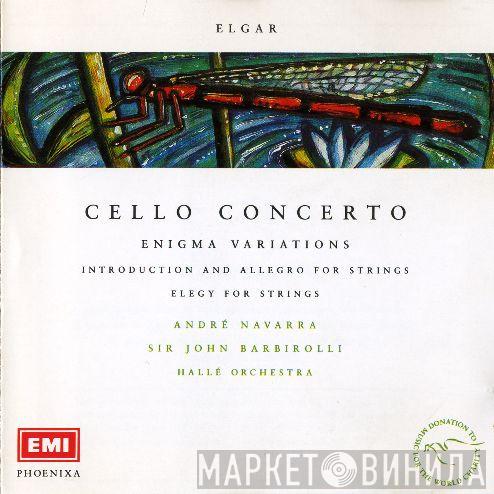 Sir Edward Elgar, André Navarra, Sir John Barbirolli, Hallé Orchestra - Cello Concerto ∙ Enigma Variations · Introduction And Allegro for Strings ∙ Elegy for Strings