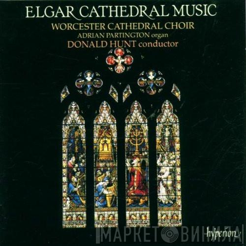Sir Edward Elgar, Choir Of Worcester Cathedral, Adrian Partington, Donald Hunt - Elgar Cathedral Music