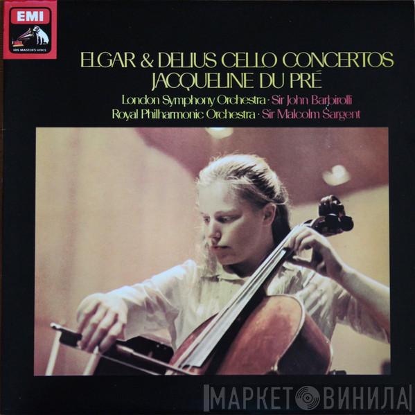 Sir Edward Elgar, Frederick Delius, Jacqueline Du Pré, The London Symphony Orchestra, Sir John Barbirolli, The Royal Philharmonic Orchestra, Sir Malcolm Sargent - Cello Concertos
