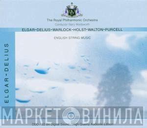 Sir Edward Elgar, Frederick Delius, Peter Warlock, Gustav Holst, Sir William Walton, Henry Purcell, The Royal Philharmonic Orchestra, Barry Wordsworth - English String Music