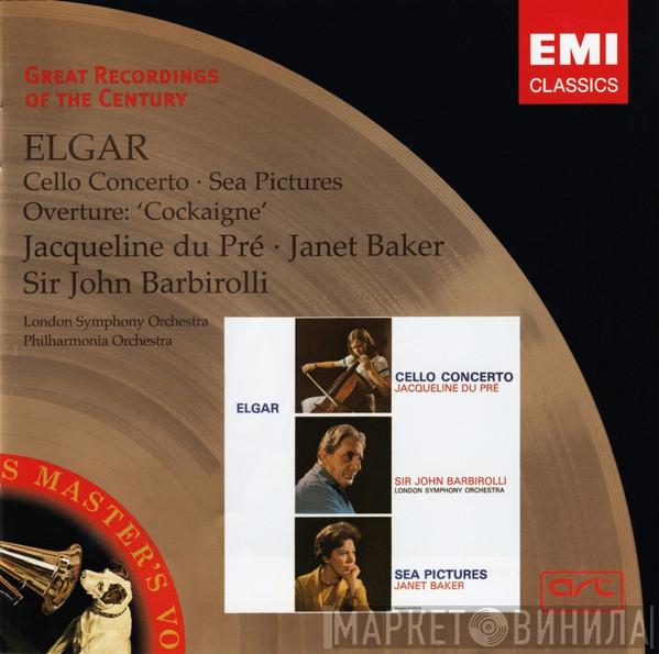 Sir Edward Elgar, Jacqueline Du Pré, Janet Baker, Sir John Barbirolli, The London Symphony Orchestra, Philharmonia Orchestra - Cello Concerto · Sea Pictures · Overture: ′Cockaigne′
