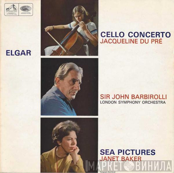 Sir Edward Elgar Jacqueline Du Pré Sir John Barbirolli The London Symphony Orchestra Janet Baker  - Cello Concerto / Sea Pictures