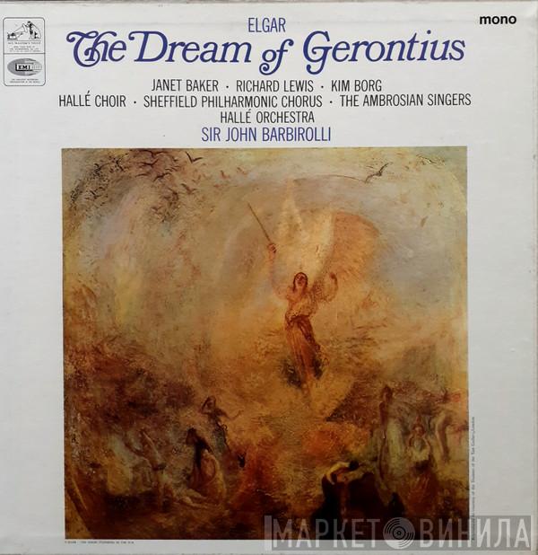 Sir Edward Elgar, Janet Baker, Richard Lewis , Kim Borg, Hallé Choir, Sheffield Philharmonic Chorus, The Ambrosian Singers, Hallé Orchestra, Sir John Barbirolli - The Dream Of Gerontius