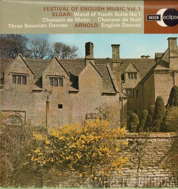Sir Edward Elgar, Malcolm Arnold, The London Philharmonic Orchestra, Sir Adrian Boult, Eduard van Beinum - Festival Of English Music Vol. 1