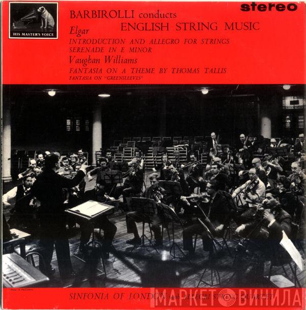 Sir Edward Elgar, Ralph Vaughan Williams, The Sinfonia Of London, Sir John Barbirolli - Barbirolli Conducts English String Music