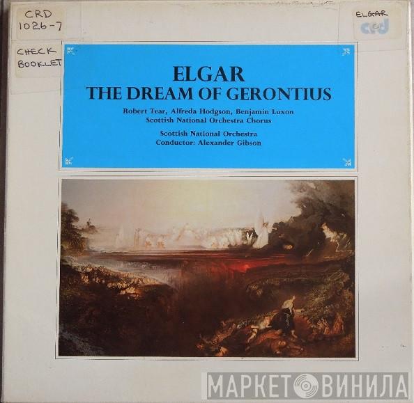 Sir Edward Elgar, Robert Tear, Alfreda Hodgson, Benjamin Luxon, Royal Scottish National Orchestra, Alexander Gibson - The Dream Of Gerontius