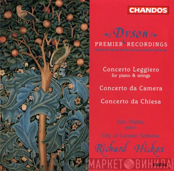 Sir George Dyson, Eric Parkin, City Of London Sinfonia, Richard Hickox - Concerto Leggiero (For Piano & Strings) / Concerto Da Camera / Concerto Da Chiesa