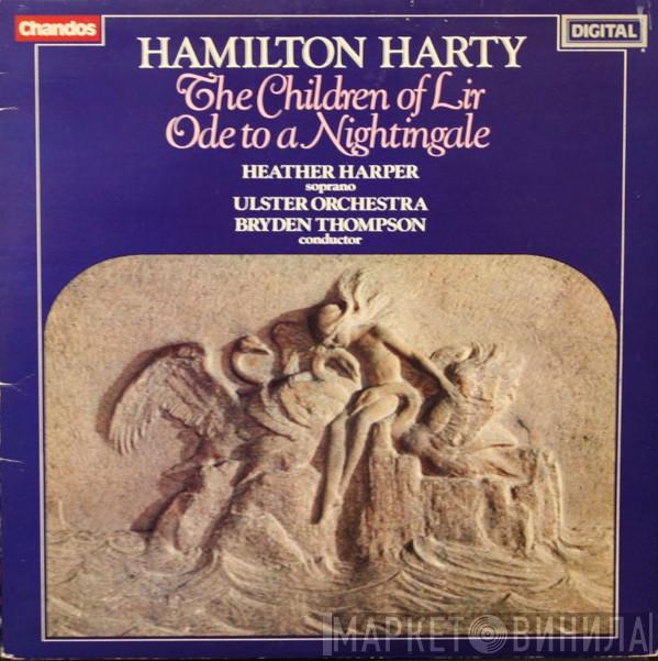 Sir Hamilton Harty, Heather Harper, Ulster Orchestra, Bryden Thomson - The Children Of Lir / Ode To A Nightingale