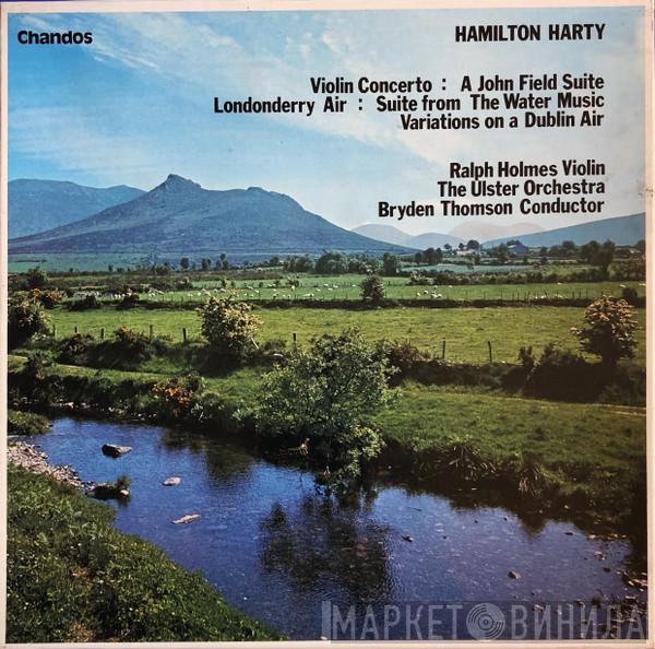 Sir Hamilton Harty, Ralph Holmes, Ulster Orchestra, Bryden Thomson - Orchestral Music