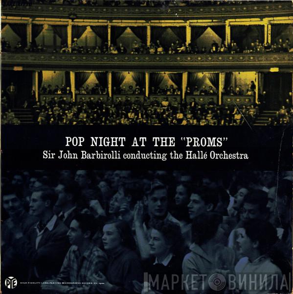 Sir John Barbirolli, Hallé Orchestra - Pop Night At The "Proms"