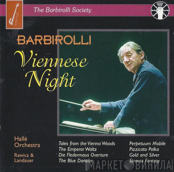 Sir John Barbirolli, Hallé Orchestra, Rawicz & Landauer - Viennese Night