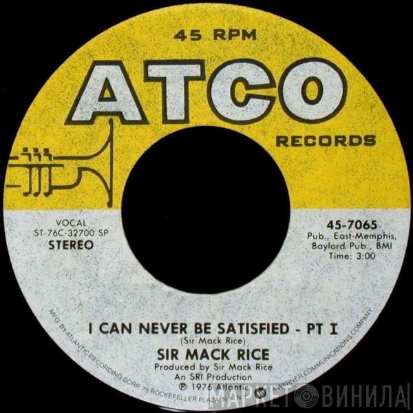  Sir Mack Rice  - I Can Never Be Satisfied