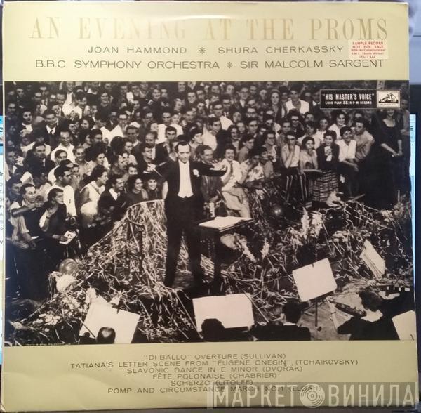 , Sir Malcolm Sargent , Joan Hammond , Shura Cherkassky  BBC Symphony Orchestra  - An Evening At The Proms