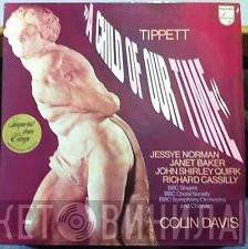 Sir Michael Tippett, Jessye Norman, Janet Baker, John Shirley-Quirk, Richard Cassilly, BBC Singers, BBC Choral Society, BBC Symphony Orchestra, BBC Symphony Chorus, Sir Colin Davis - A Child Of Our Time