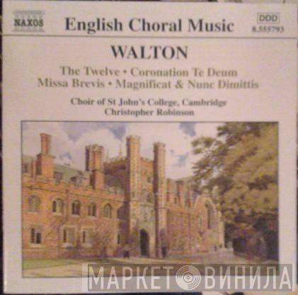 Sir William Walton, St. John's College Choir, Christopher Robinson - The Twelve • Coronation Te Deum • Missa Brevis • Magnificat & Nunc Dimittis