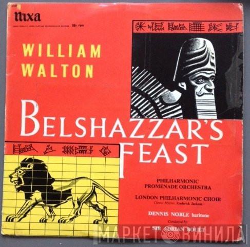 Sir William Walton, The Philharmonic Promenade Orchestra, The London Philharmonic Choir, Dennis Noble, Sir Adrian Boult - Belshazzar's Feast