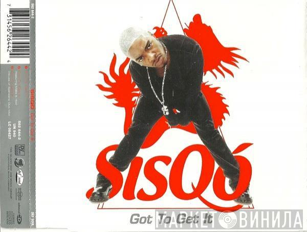 Sisqo - Got To Get It