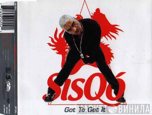  Sisqo  - Got To Get It