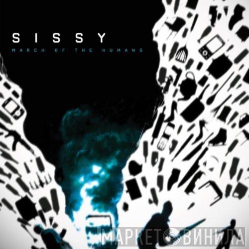  Sissy   - March Of The Humans