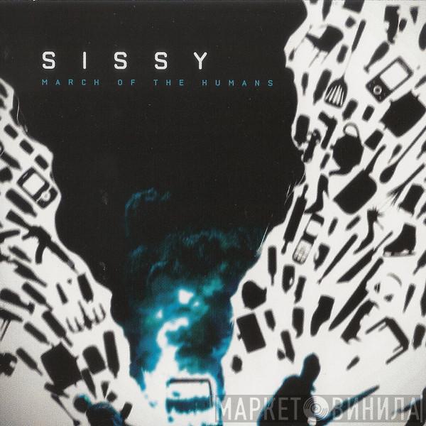  Sissy   - March Of The Humans