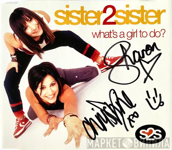  Sister 2 Sister  - What's A Girl To Do?