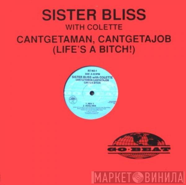 Sister Bliss - Cantgetaman Cantgetajob (Life's A Bitch)