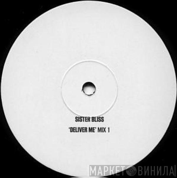 Sister Bliss - Deliver Me
